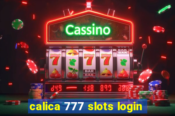 calica 777 slots login